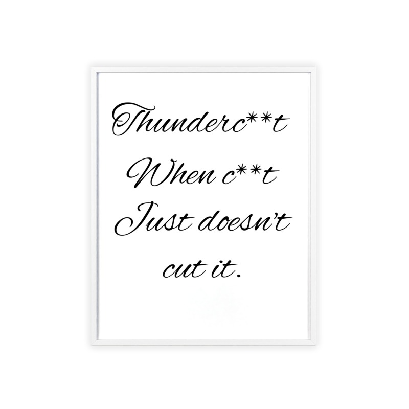 Thunderc**t - Poster with Wooden Frame - Image 50