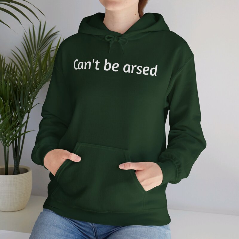 Can't be arsed - Unisex Hoodie - Image 13