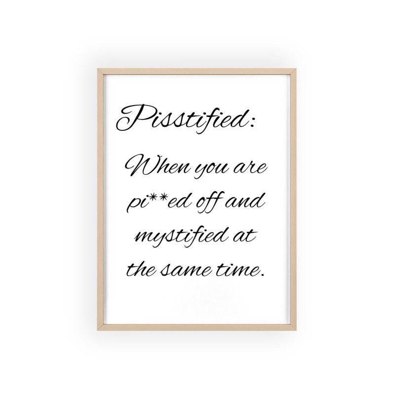 Pisstified - Poster with Wooden Frame - Image 14