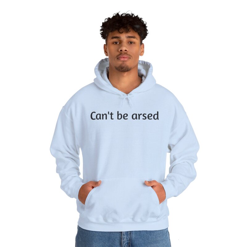 Can't be arsed - Unisex Hoodie - Image 40