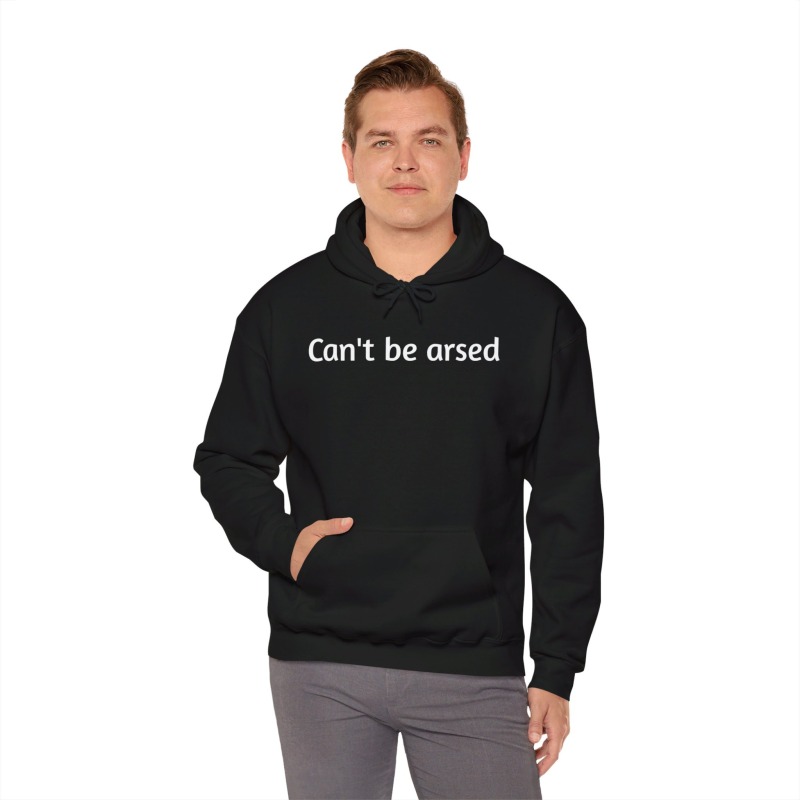 Can't be arsed - Unisex Hoodie - Image 22