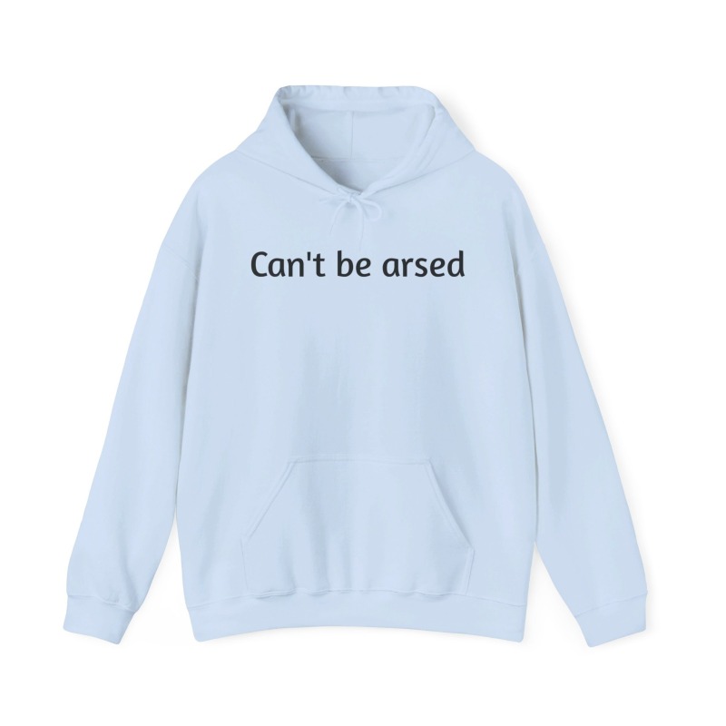 Can't be arsed - Unisex Hoodie - Image 41