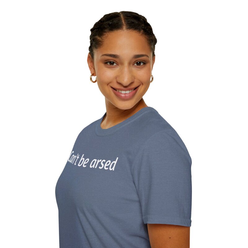 Can't be arsed - Unisex Softstyle T-Shirt - Image 58