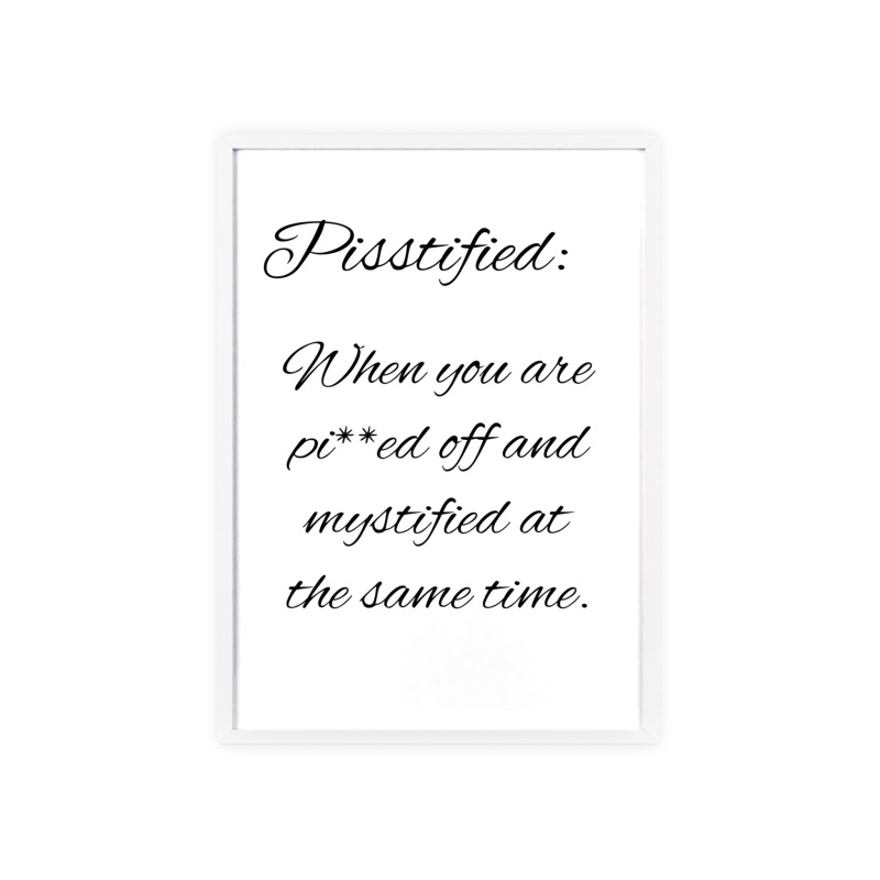 Pisstified - Poster with Wooden Frame - Image 94