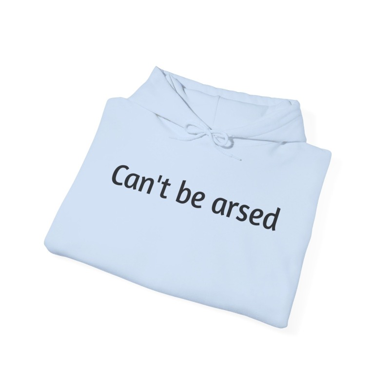 Can't be arsed - Unisex Hoodie - Image 44