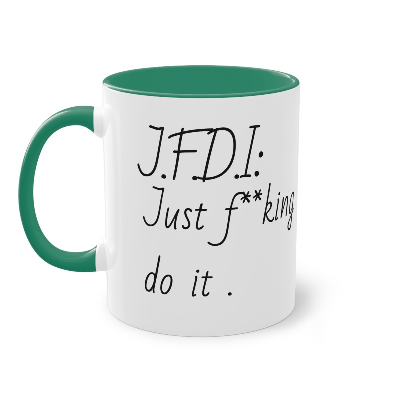 J.F.D.I -  Coffee Mug, 11oz - Image 22