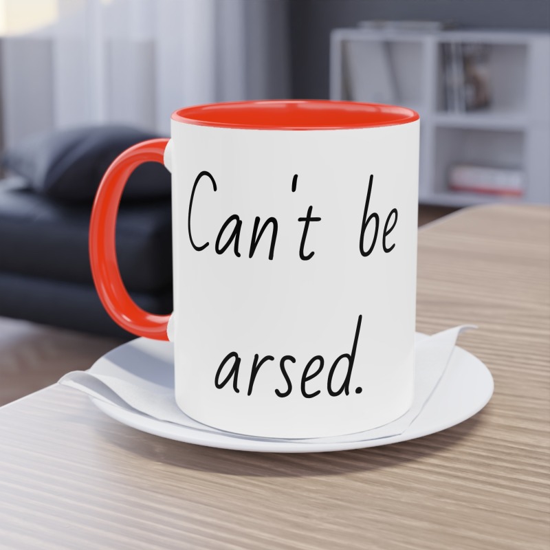 Can't be arsed  -  Coffee Mug, 11oz - Image 13