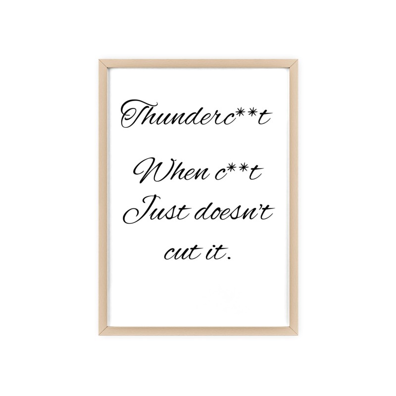 Thunderc**t - Poster with Wooden Frame - Image 110