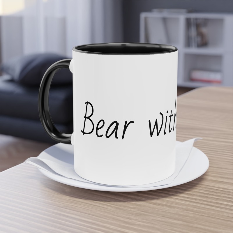 Bear with... -  Coffee Mug, 11oz - Image 7