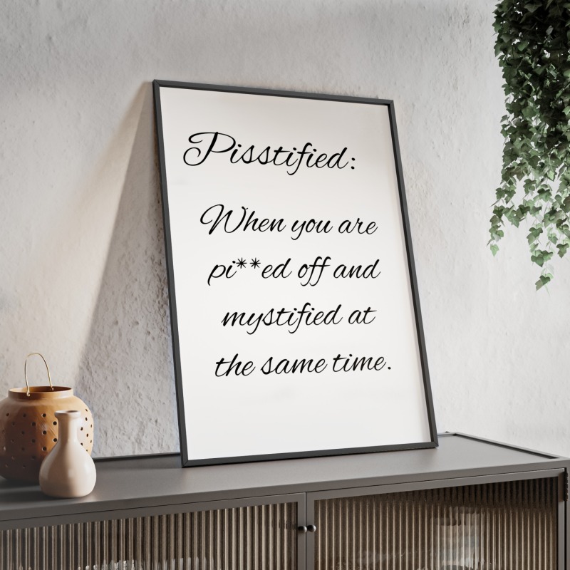 Pisstified - Poster with Wooden Frame - Image 60