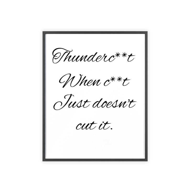 Thunderc**t - Poster with Wooden Frame - Image 34