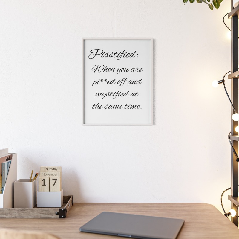 Pisstified - Poster with Wooden Frame - Image 49