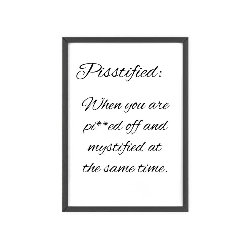 Pisstified - Poster with Wooden Frame - Image 106