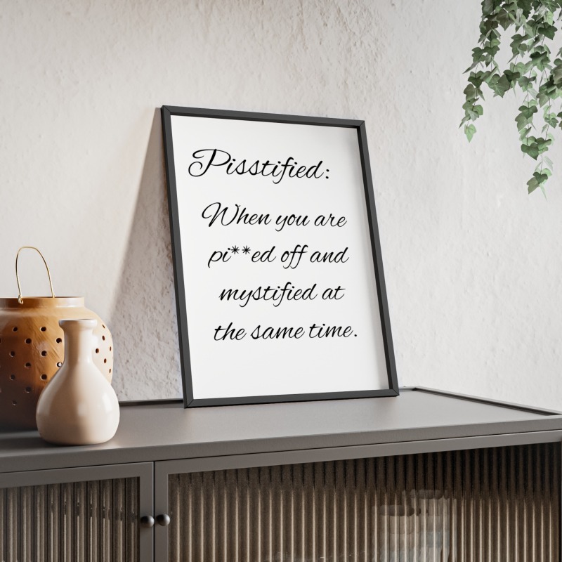 Pisstified - Poster with Wooden Frame - Image 8