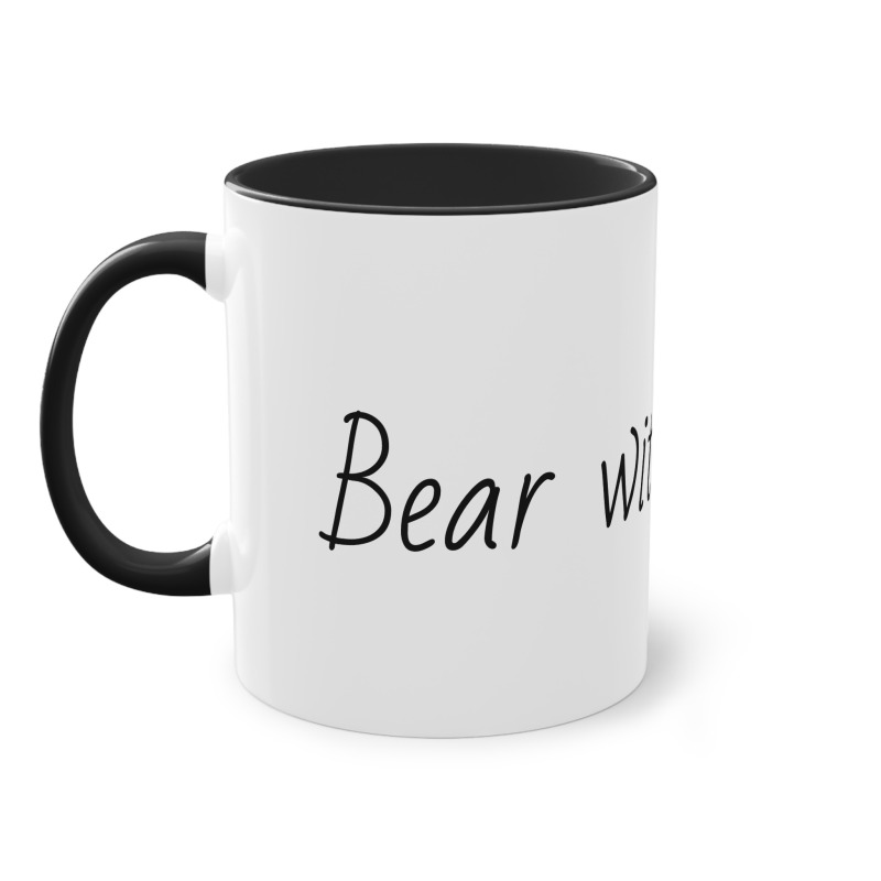 Bear with... -  Coffee Mug, 11oz - Image 10