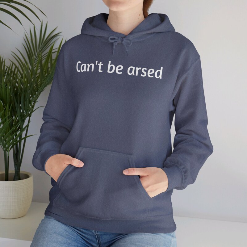 Can't be arsed - Unisex Hoodie - Image 65