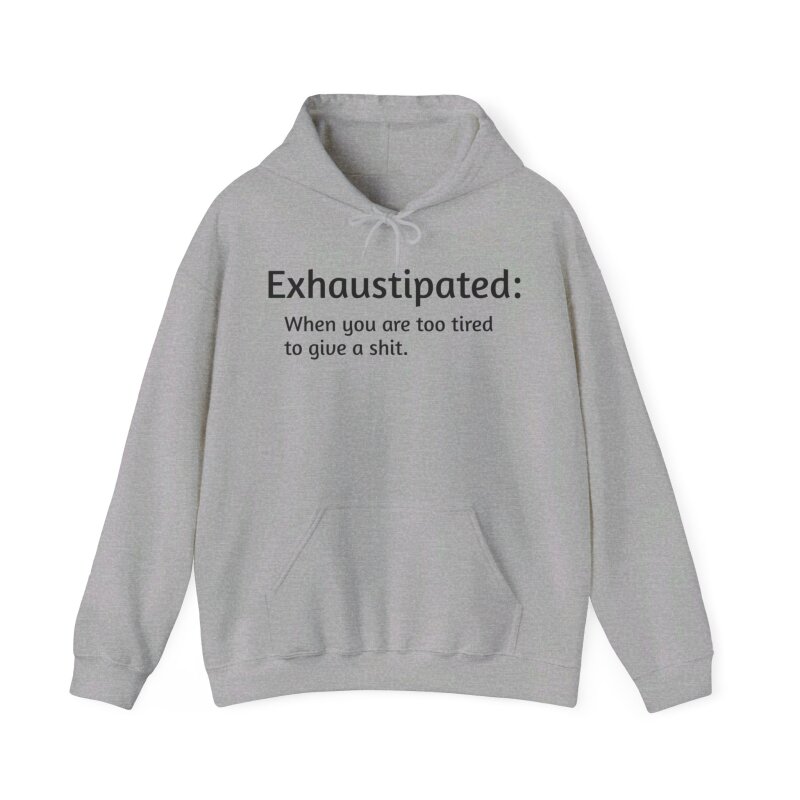 Exhaustipated - Unisex Hoodie - Image 28