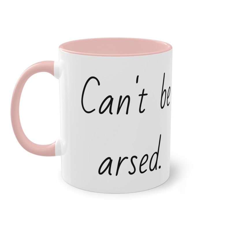 Can't be arsed  -  Coffee Mug, 11oz - Image 4