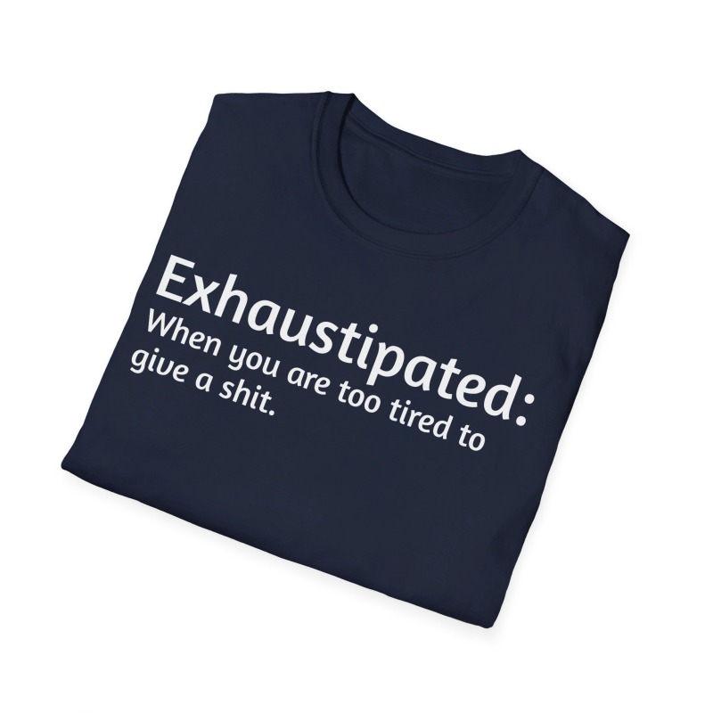 Exhaustipated - Unisex Softstyle T-Shirt - Image 65