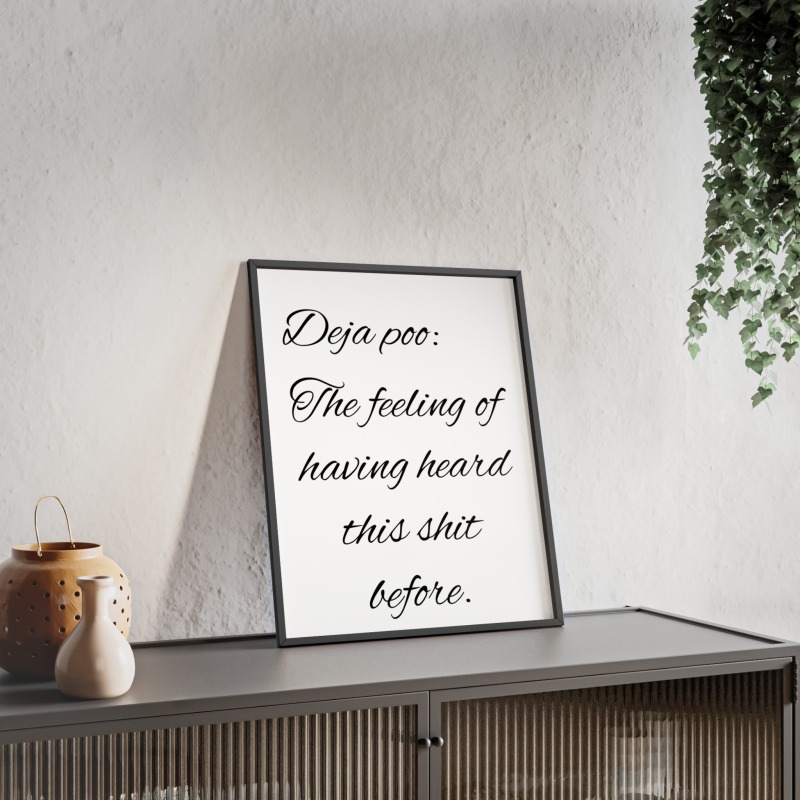 Deja poo - Poster with Wooden Frame - Image 29