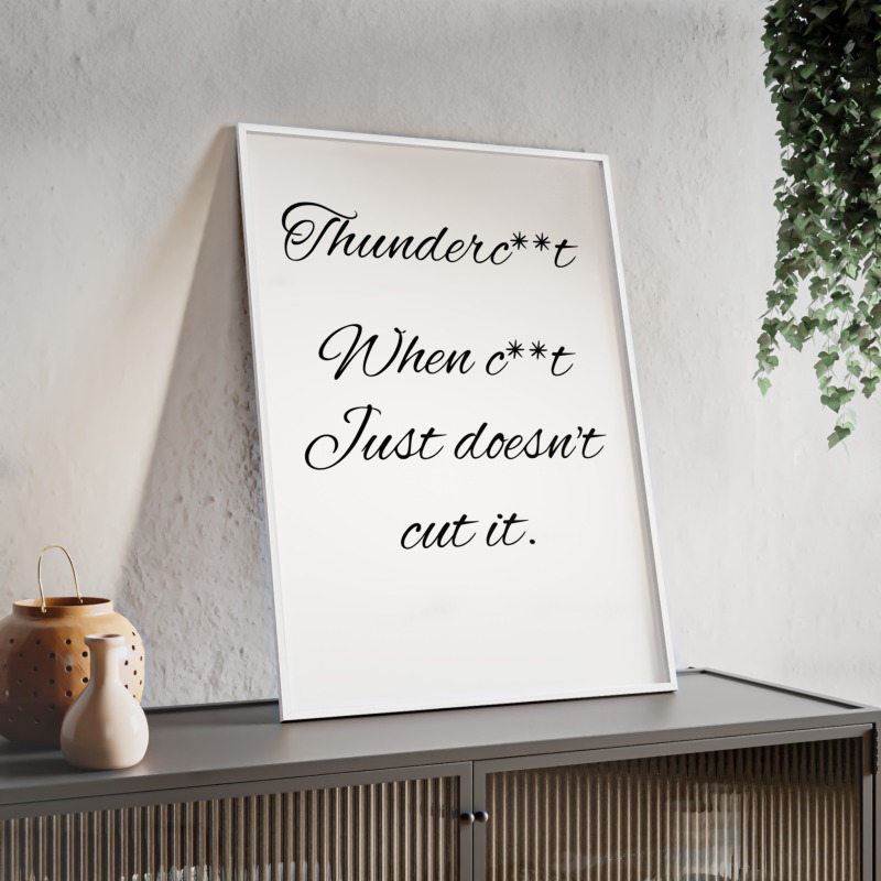 Thunderc**t - Poster with Wooden Frame - Image 73