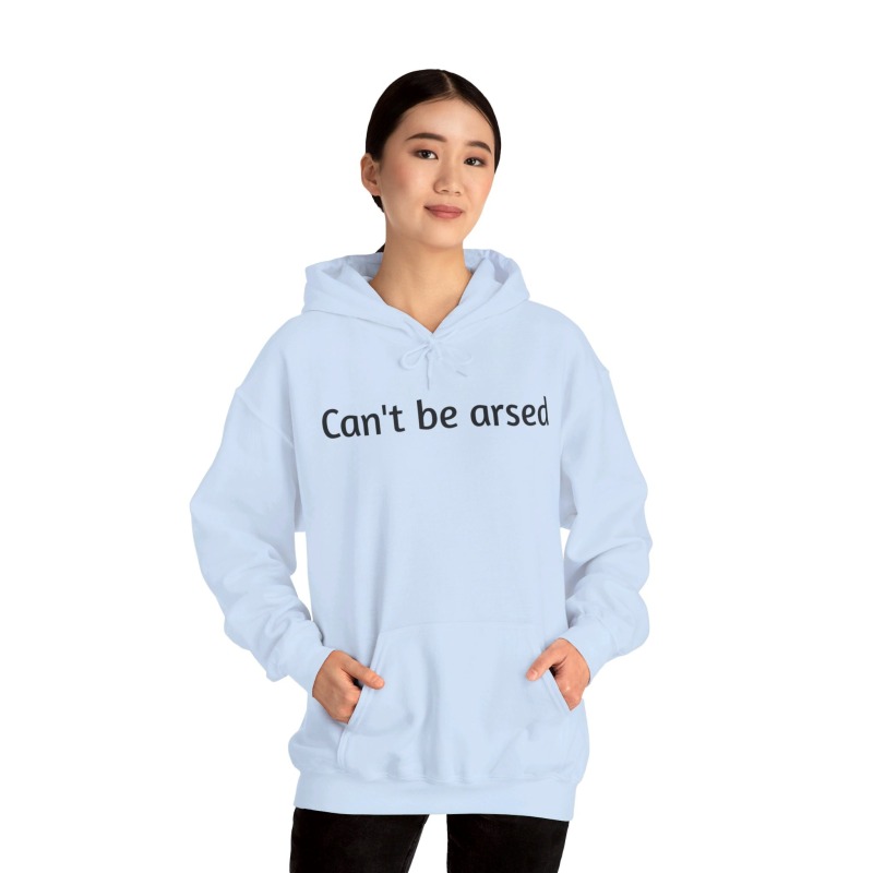 Can't be arsed - Unisex Hoodie - Image 46