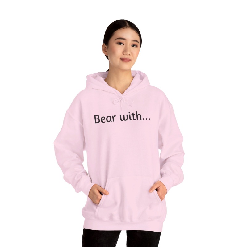 Bear with - Unisex Hoodie