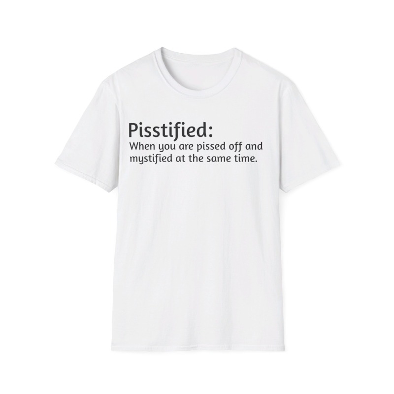 Pisstified - Unisex Softstyle T-Shirt - Image 2