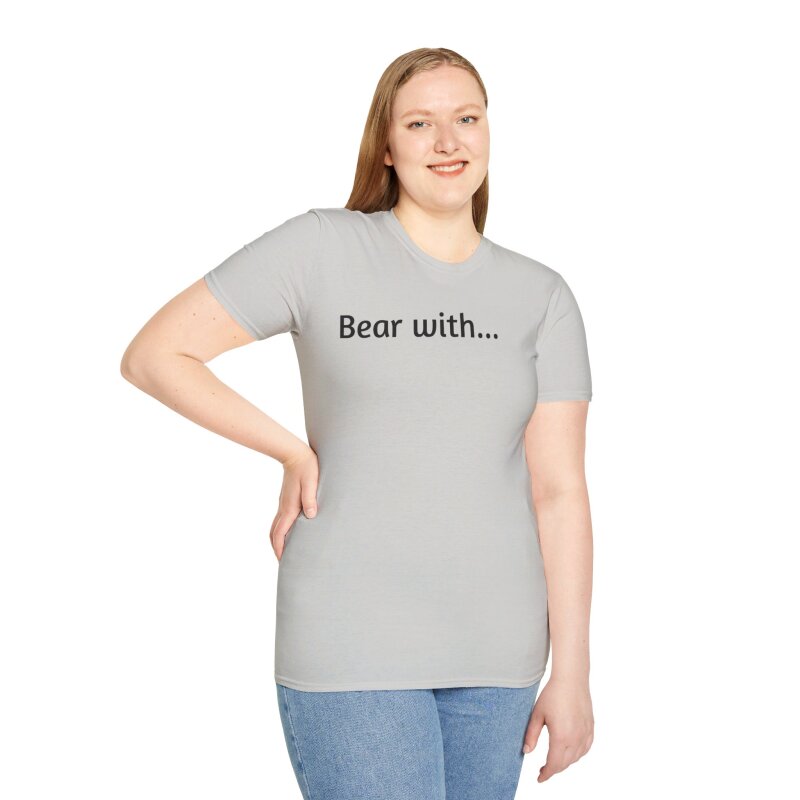 Bear with - Unisex Softstyle T-Shirt - Image 42