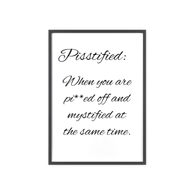 Pisstified - Poster with Wooden Frame - Image 78