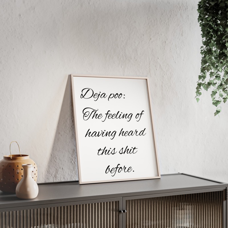 Deja poo - Poster with Wooden Frame - Image 37