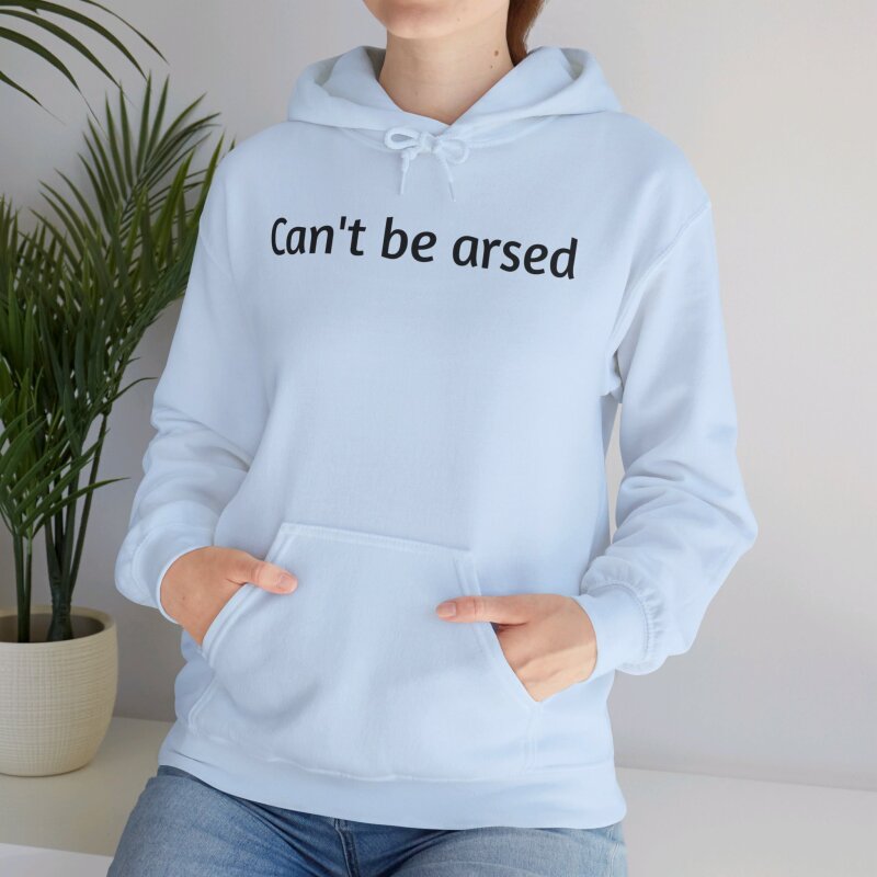 Can't be arsed - Unisex Hoodie - Image 52