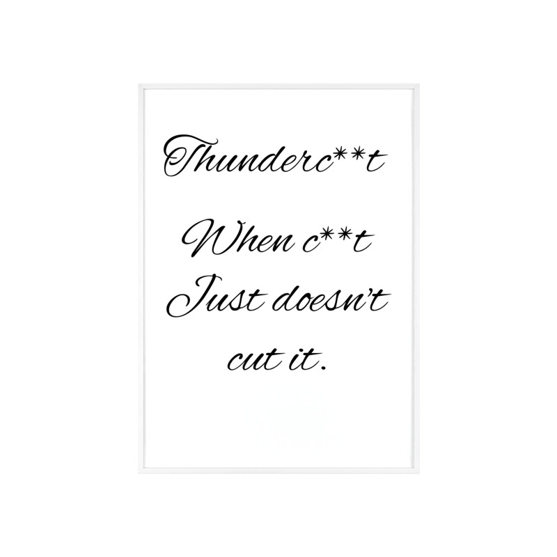 Thunderc**t - Poster with Wooden Frame - Image 74