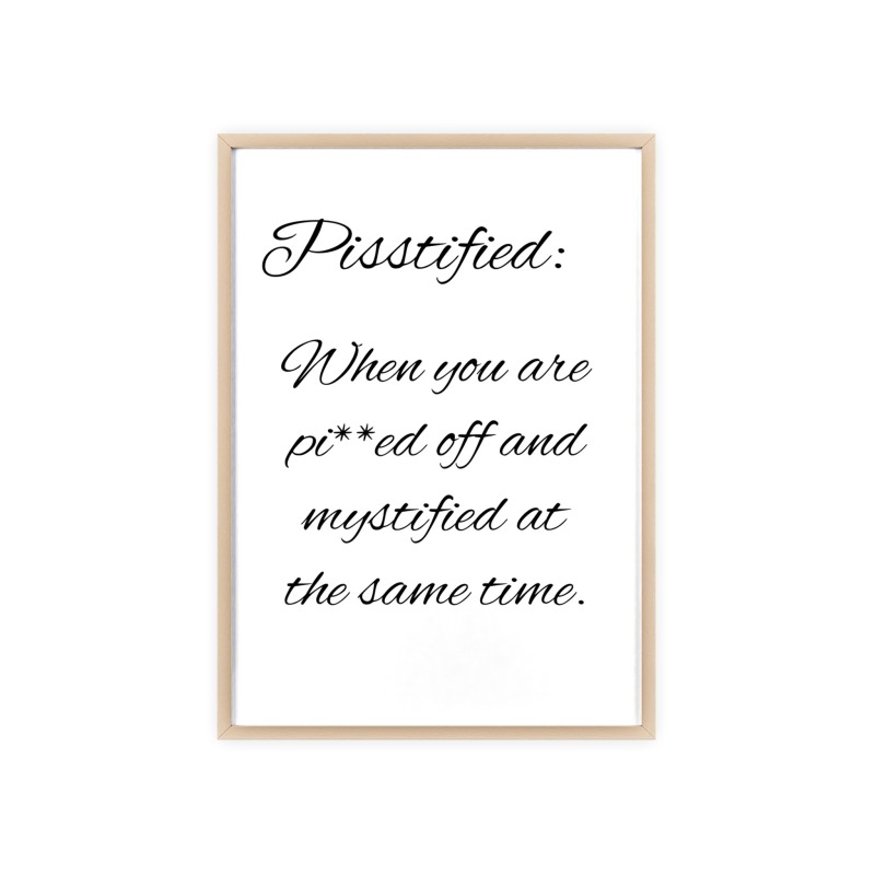 Pisstified - Poster with Wooden Frame - Image 86