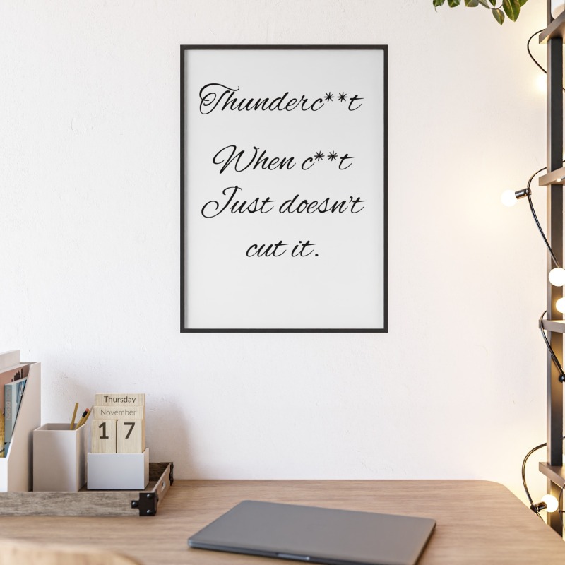 Thunderc**t - Poster with Wooden Frame - Image 60