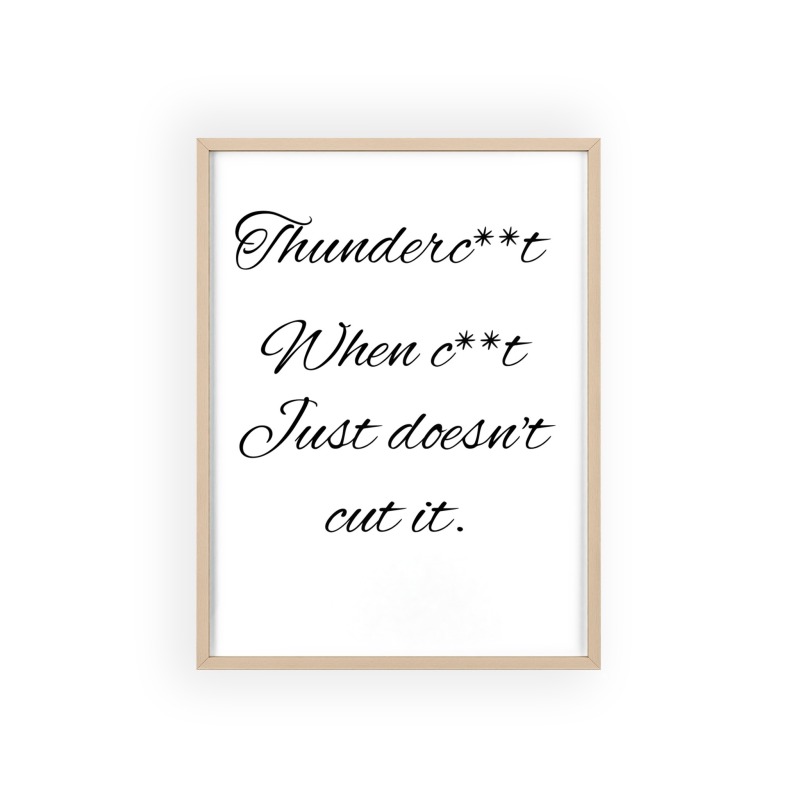 Thunderc**t - Poster with Wooden Frame - Image 18