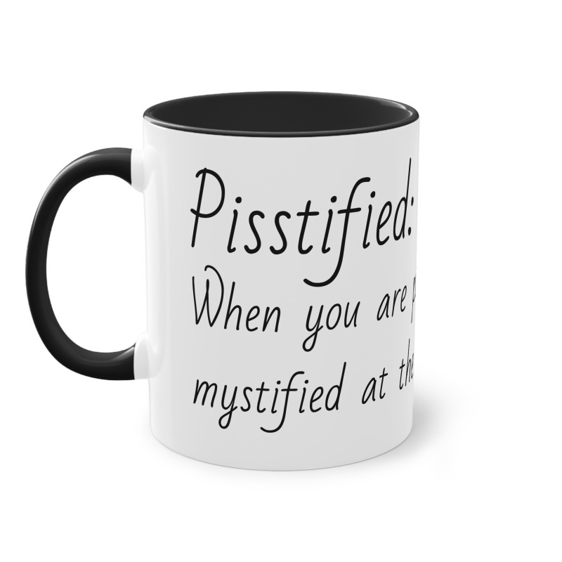 Pisstified -  Coffee Mug, 11oz - Image 10