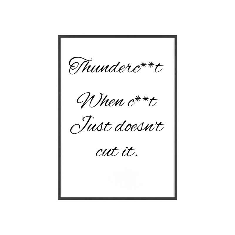 Thunderc**t - Poster with Wooden Frame - Image 54