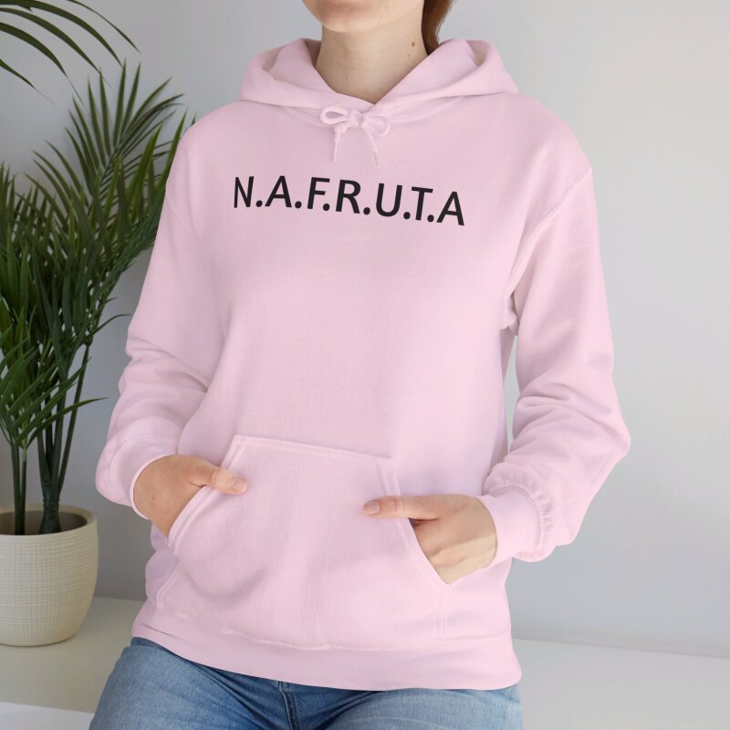 N.A.F.R.U.T.A.- Unisex Hoodie - Image 13