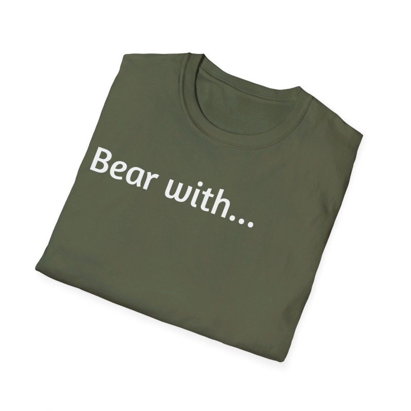 Bear with - Unisex Softstyle T-Shirt - Image 53