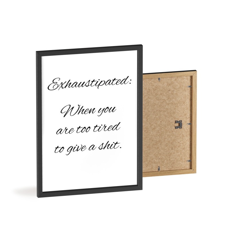 Exhaustipated - Poster with Wooden Frame - Image 3