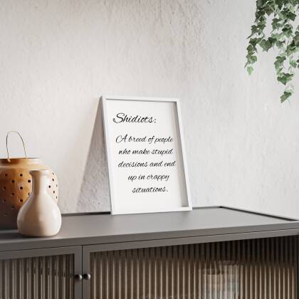 Shidiots - Poster with Wooden Frame
