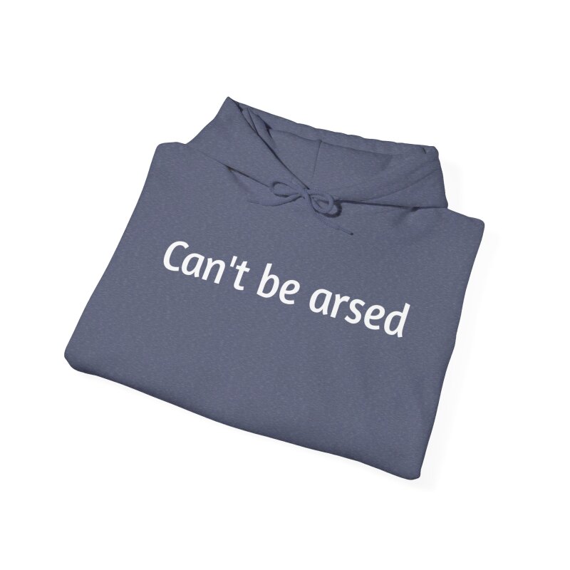 Can't be arsed - Unisex Hoodie - Image 57