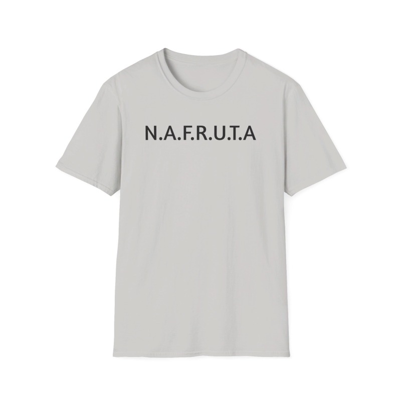 N.A.F.R.U.T.A - Unisex Softstyle T-Shirt - Image 26