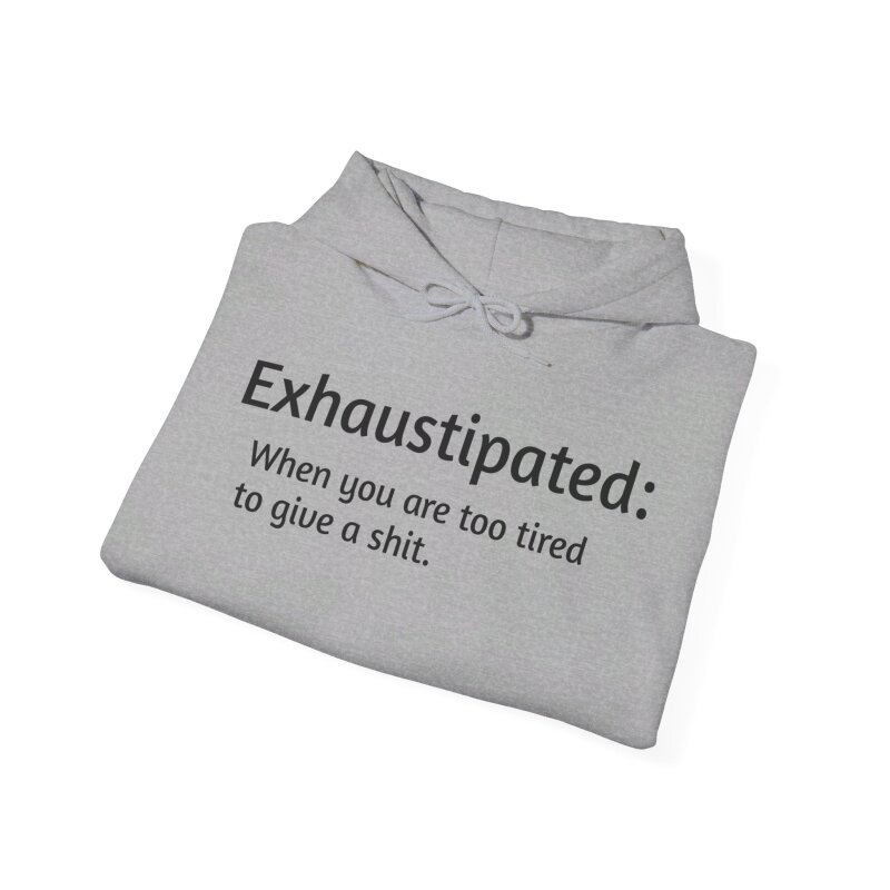 Exhaustipated - Unisex Hoodie - Image 31