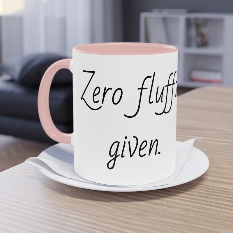 Zero fluffs given  -  Coffee Mug, 11oz