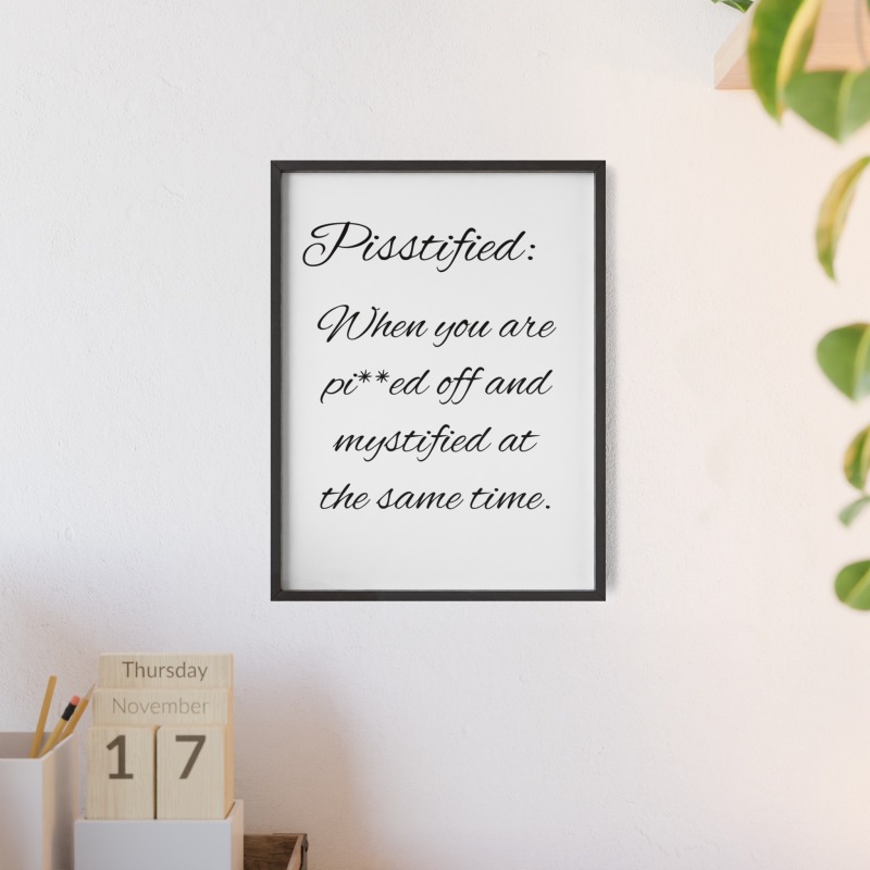 Pisstified - Poster with Wooden Frame - Image 5