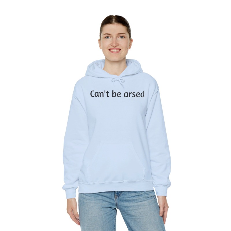 Can't be arsed - Unisex Hoodie - Image 47