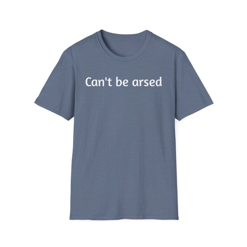 Can't be arsed - Unisex Softstyle T-Shirt - Image 50