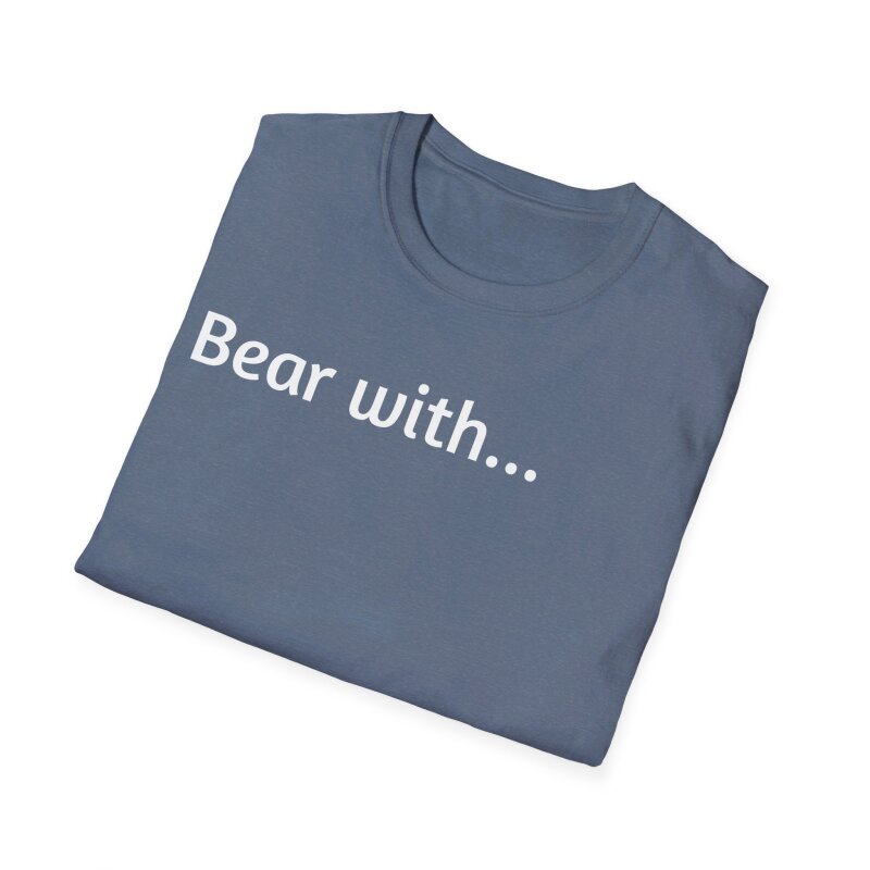 Bear with - Unisex Softstyle T-Shirt - Image 5